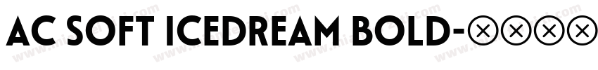 ac soft icedream bold字体转换